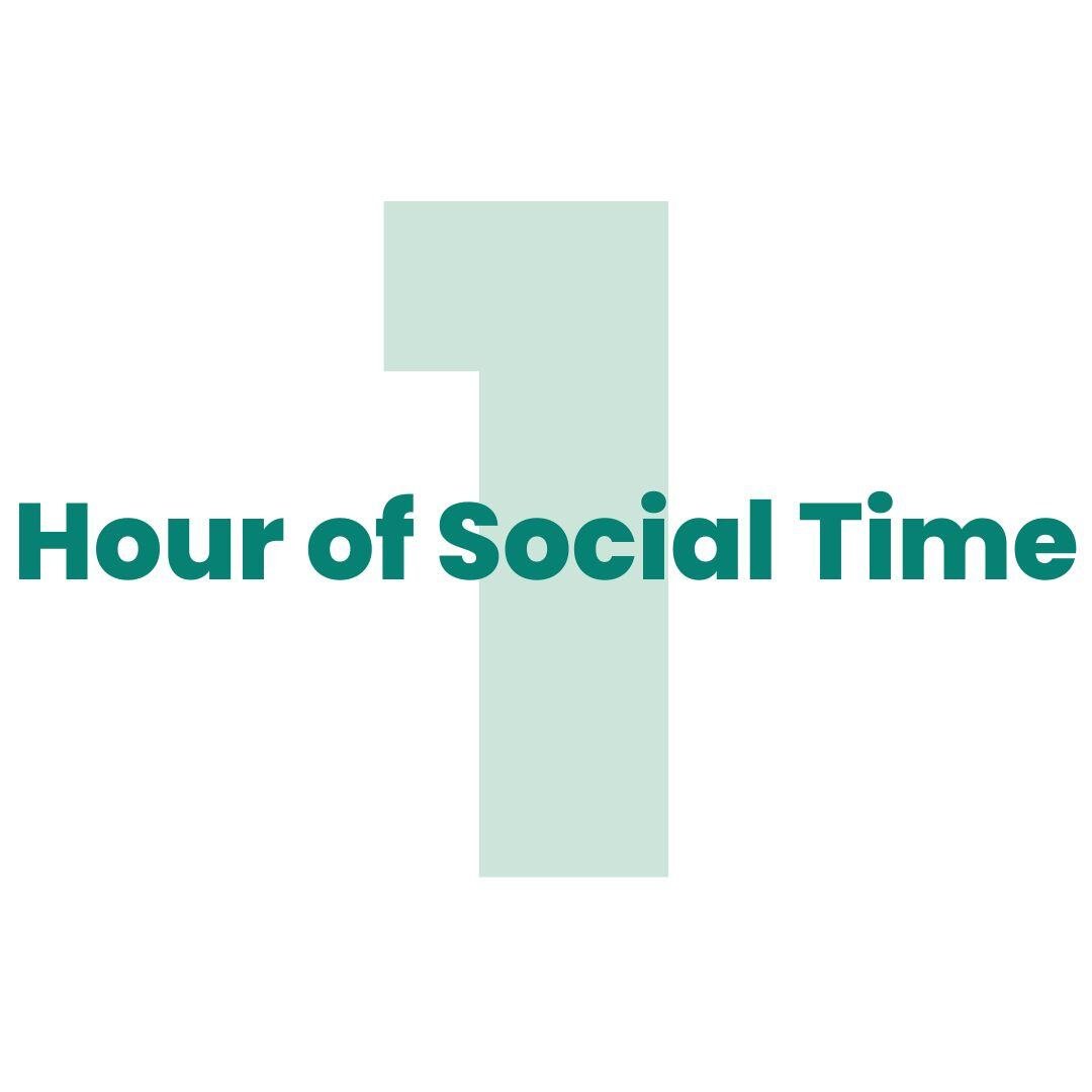 1 hour of social time